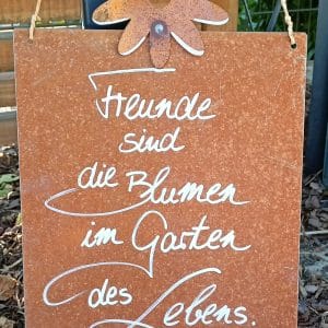 Rostige Spruchtafel Freunde sind die Blumen im Garten des Lebens